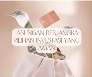Tabungan Berjangka: Pilihan Investasi yang Aman